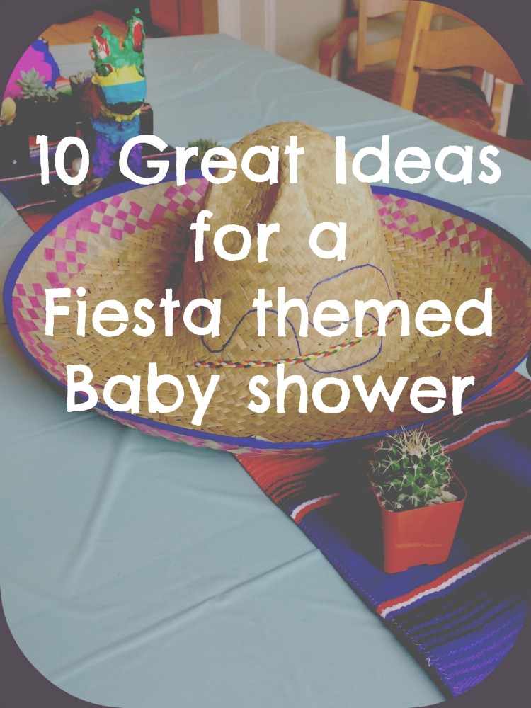 10 great ideas for a fiesta baby shower